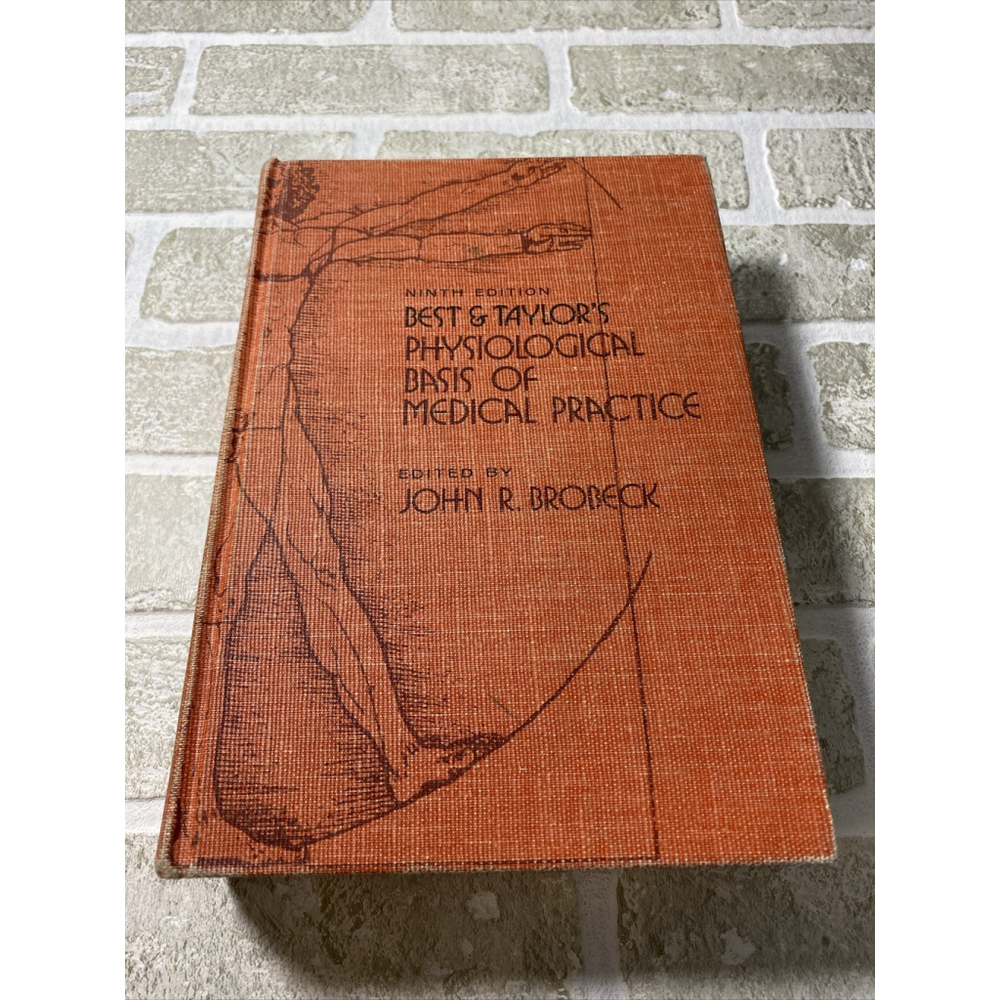 Best & Taylor’s Physiological Basis Of Medical Practice 9th Ed 1973 John Brobeck